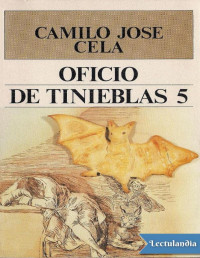 Camilo José Cela — OFICIO DE TINIEBLAS 5