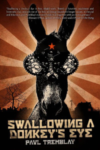 Paul Tremblay — Swallowing a Donkey's Eye