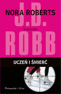 J.D. Robb — Uczeń i śmierć