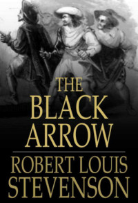 Robert Louis Stevenson — The Black Arrow: A Tale of the Two Roses