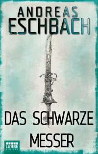 Eschbach, Andreas [Eschbach, Andreas] — Das schwarze Messer