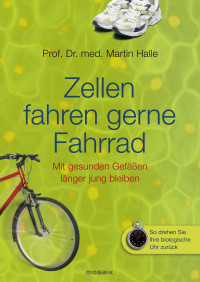 Halle, Martin — Zellen fahren gerne Fahrrad