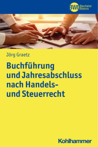 Jörg Graetz — Buchführung und Jahresabschluss nach Handels- und Steuerrecht