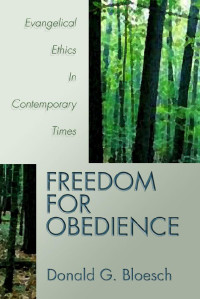 Donald G. Bloesch; — Freedom for Obedience