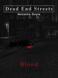 Natasha Doyle — Dead End Streets: Blood (DES 2) (German Edition)