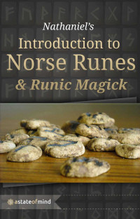 Nathaniel — Introduction To Norse Runes & Runic Magick