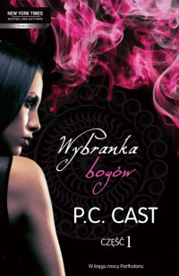 Phyllis Christine Cast — Wybranka bogów. Część 1