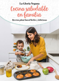 Gloria Carrión — Cocina Saludable en Familia