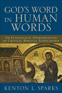 Sparks, Kenton L.; — God's Word in Human Words