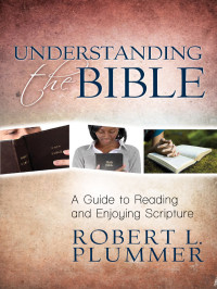 Robert L. Plummer — Understanding the Bible