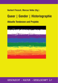 Norbert Finzsch, Marcus Velke (Hg.); — Queer | Gender | Historiographie