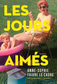 Anne-Sophie Faivre le Cadre — Les jours aimés