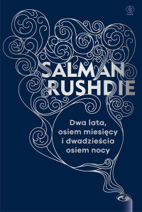 Salman Rushdie — Dwa lata, osiem miesięcy i dwadzieścia osiem nocy