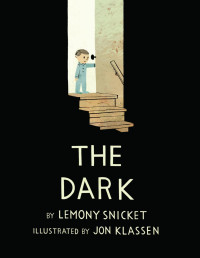 Lemony Snicket — The Dark