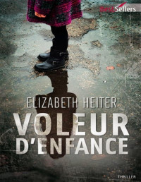 Elizabeth Heiter — Voleur d'enfance : T2 - The profiler (French Edition)