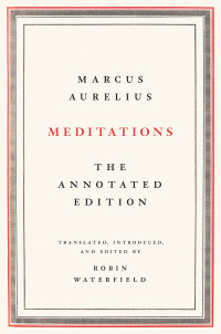 Marcus Aurelius — Meditations: The Annotated Edition