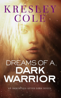 Kresley Cole — Immortals After Dark 11: Dreams of a Dark Warrior