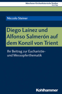 Niccolo Steiner — Diego Laínez und Alfonso Salmerón auf dem Konzil von Trient