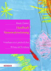 Zimmer, Renate.; — Handbuch Sinneswahrnehmung