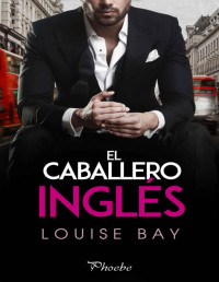 Louise Bay — El caballero inglés