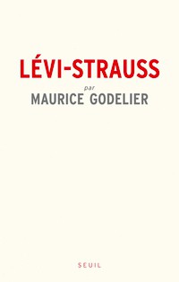 Maurice Godelier [Godelier, Maurice] — Lévi-Strauss