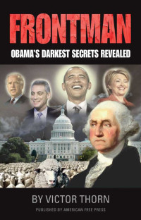 Victor Thorn — Frontman: Obama’s Darkest Secrets Revealed