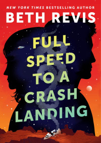 Beth Revis — Full Speed to a Crash Landing