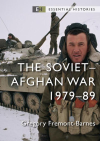 Gregory Fremont-Barnes — The Soviet–Afghan War: 1979–89