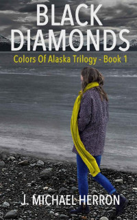 J. Michael Herron — Black Diamonds (Colors of Alaska Series Book 1)