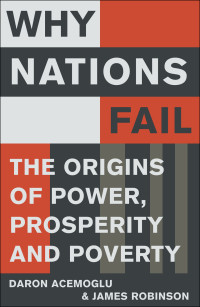 Daron Acemoglu & James A. Robinson — Why Nations Fail