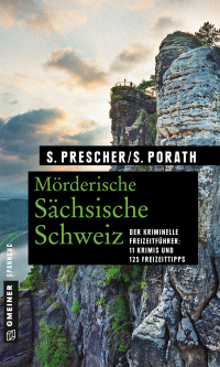 Prescher, Sören & Porath, Silke — [Krimis & Freizeittipps 01] • Mörderische Sächsische Schweiz · 11 Krimis und 125 Freizeittipps