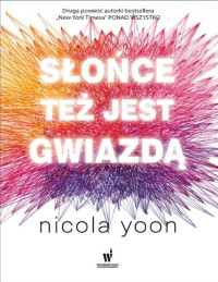 Nicola Yoon — Słońce też jest gwiazdą