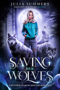 Julia Summers — Saving Her Wolves (Brayson Birthers #2)
