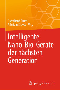 Gorachand Dutta, Arindam Biswas — Intelligente Nano-Bio-Geräte der nächsten Generation