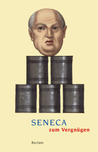 Seneca;Marion Giebel; — Seneca zum Vergngen