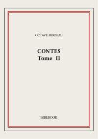 Octave Mirbeau — Contes T2