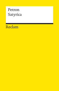 Petron;Karl-Wilhelm Weeber; — Satyrica