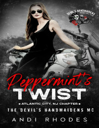 Andi Rhodes — Peppermint's Twist (Devil's Handmaidens MC: Atlantic City Book 2)