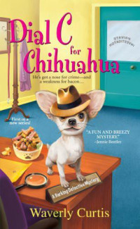 Waverly Curtis — Barking Detective Mysteries 01-Dial C for Chihuahua
