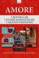 Elisa Trodella & Loretta Tarducci & L. E. Bross & Lidia Ottelli — Amore: Imperfetti innamorati-Non tradirmi mai. Second chance series-Odio l'amore, ma forse no