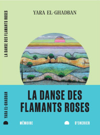 Yara El-Ghadban & Yara El-Ghadban — La danse des flamants roses