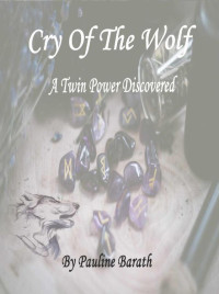 Pauline Barath — Cry of The Wolf : A Twin Power Discovered