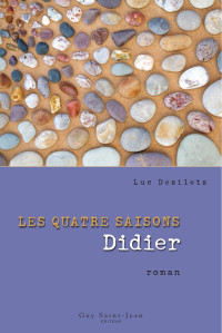 Luc Desilets — Les quatre saisons : Didier