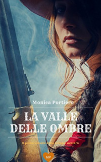 Monica Portiero — La valle delle ombre