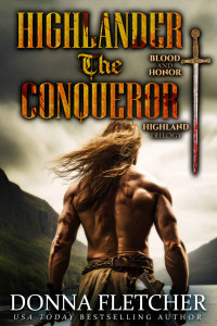 Donna Fletcher — Highlander The Conqueror (Blood & Honor Highland Trilogy Book 3)