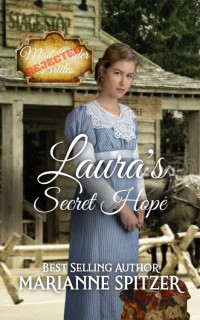 Marianne Spitzer — Laura's Secret Hope: Rejected Mail Order Brides