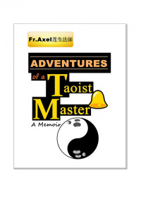 Father Axe l莲生法師 — ADVENTURES OF A TAOIST MASTER: ENCOUNTERS WITH THE PARANORMAL