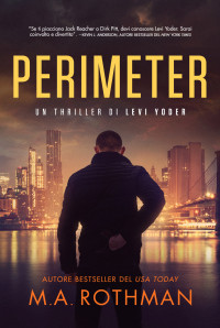 Rothman, M.A. — Perimeter (Un thriller di Levi Yoder Vol. 1) (Italian Edition)