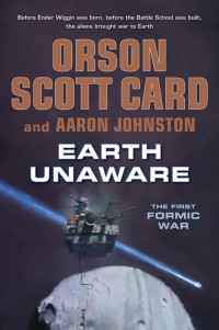 Card, Orson Scott & Johnston, Aaron — Earth Unaware (First Formic War)