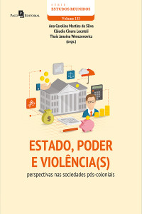 Thas Janaina Wenczenovicz; — Estado, poder e violncia(s): perspectivas nas sociedades ps-coloniais